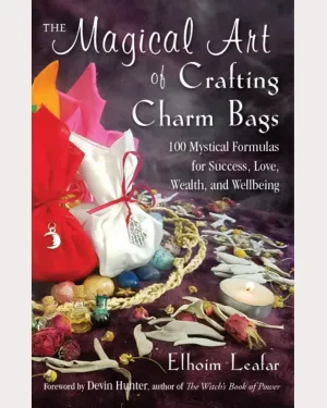 The Magical Art of Crafting Charm Bags